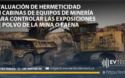 Evaluación de hermeticidad en cabinas de equipos de minería para controlar las exposiciones de polvo de la mina o faena
